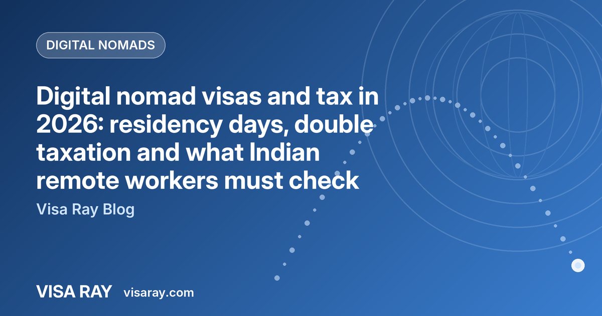 Digital nomad visas and tax in 2026: residency days, double taxation and what Indian remote workers must check