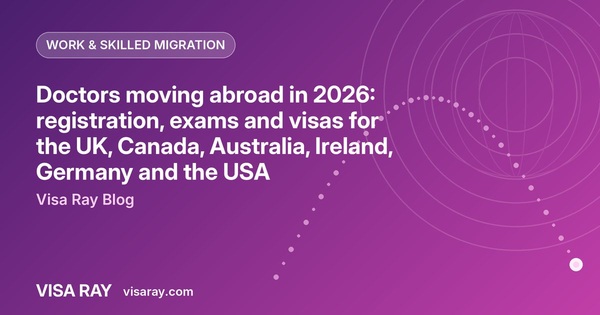 Doctors moving abroad in 2026: registration, exams and visas for the UK, Canada, Australia, Ireland, Germany and the USA