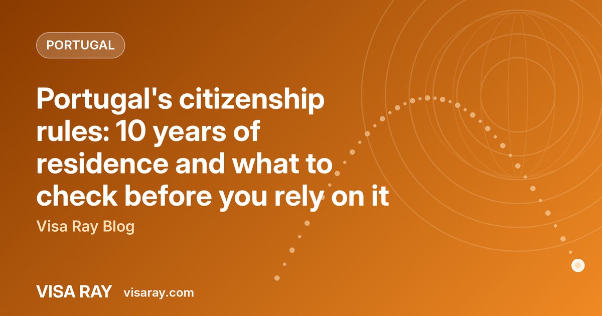 Portugal's citizenship rules: 10 years of residence and what to check before you rely on it