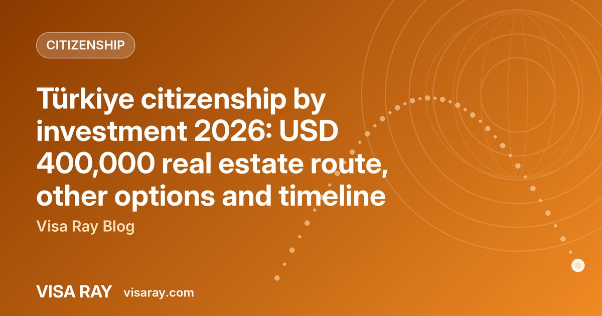 Türkiye citizenship by investment 2026: USD 400,000 real estate route, other options and timeline