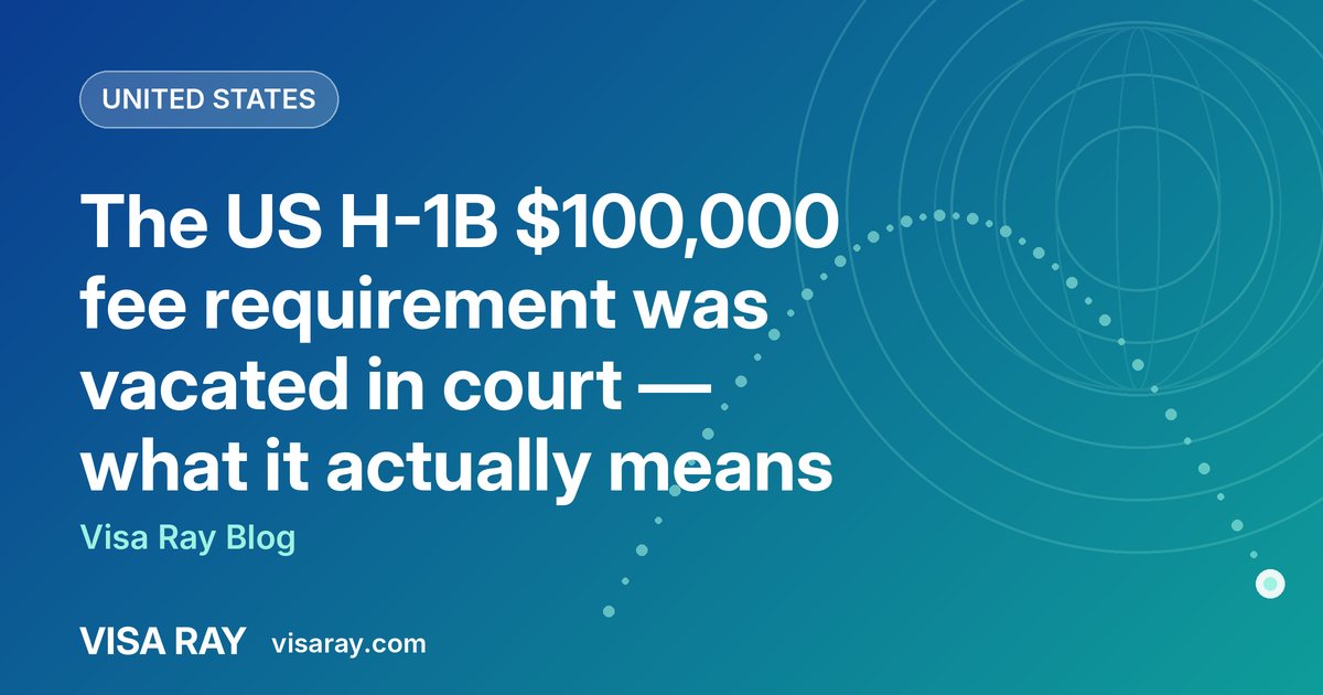 The US H-1B $100,000 fee requirement was vacated in court — what it actually means
